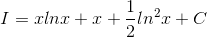 I=xlnx+x+\frac{1}{2}ln^{2}x+C