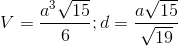 V=\frac{a^{3}\sqrt{15}}{6};d=\frac{a\sqrt{15}}{\sqrt{19}}