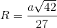 R=\frac{a\sqrt{42}}{27}