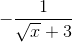 -\frac{1}{\sqrt{x}+3}