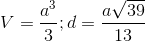 V=\frac{a^{3}}{3}; d= \frac{a\sqrt{39}}{13}
