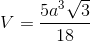 V=\frac{5a^{3}\sqrt{3}}{18}