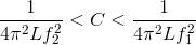 \frac{1}{4\pi ^{2}Lf_{2}^{2}}<C<\frac{1}{4\pi ^{2}Lf_{1}^{2}}