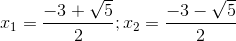 x_{1}=\frac{-3+\sqrt{5}}{2};x_{2}=\frac{-3-\sqrt{5}}{2}