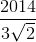 \frac{2014}{3\sqrt{2}}