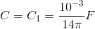 C=C_{1}=\frac{10^{-3}}{14\pi }F