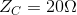 Z_{C}=20\Omega