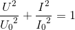 \frac{U^{2}}{{U_{0}}^{2}}+\frac{I^{2}}{{I_{0}}^{2}}=1