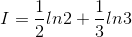 I=\frac{1}{2}ln2+\frac{1}{3}ln3