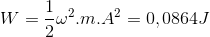 W=\frac{1}{2}\omega ^{2}.m.A^{2}=0,0864J