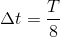 \Delta t=\frac{T}{8}