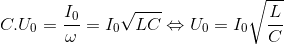 C.U_{0}=\frac{I_{0}}{\omega }=I_{0}\sqrt{LC}\Leftrightarrow U_{0}=I_{0}\sqrt{\frac{L}{C}}