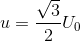 u=\frac{\sqrt{3}}{2}U_{0}