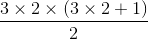 \frac{3\times 2\times (3\times 2+1)}{2}