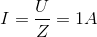I=\frac{U}{Z}=1A
