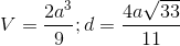 V=\frac{2a^3}{9};d=\frac{4a\sqrt{33}}{11}