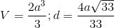 V=\frac{2a^3}{3};d=\frac{4a\sqrt{33}}{33}