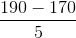 \frac{190 -170}{5}