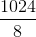 \frac{1024}{8}