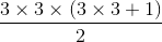 \frac{3\times 3\times (3\times 3+1)}{2}