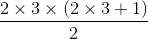 \frac{2\times 3\times (2\times 3+1)}{2}