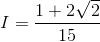 I=\frac{1+2\sqrt{2}}{15}
