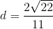 d=\frac{2\sqrt{22}}{11}
