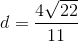 d=\frac{4\sqrt{22}}{11}