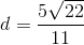 d=\frac{5\sqrt{22}}{11}