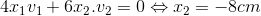 4x_{1}v_{1}+6x_{2}.v_{2}=0\Leftrightarrow x_{2}=-8cm
