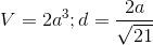 V=2a^3;d=\frac{2a}{\sqrt{21}}