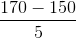 \frac{170-150}{5}