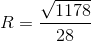 R=\frac{\sqrt{1178}}{28}