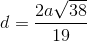 d = \frac{2a\sqrt{38}}{19}