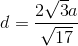 d=\frac{2\sqrt{3}a}{\sqrt{17}}