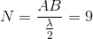 N=\frac{AB}{\frac{\lambda }{2}}=9