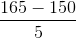 \frac{165-150}{5}