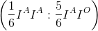 \left ( \frac{1}{6}I^{A}I^{A}:\frac{5}{6}I^{A}I^{O} \right )