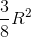 \frac{3}{8}R^{2}