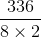 \frac{336}{8\times 2}
