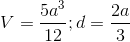 V=\frac{5a^{3}}{12}; d=\frac{2a}{3}