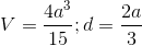V=\frac{4a^{3}}{15};d=\frac{2a}{3}