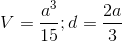 V=\frac{a^{3}}{15};d=\frac{2a}{3}