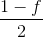 \frac{1-f}{2}