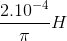 \frac{2.10^{-4}}{\pi }H