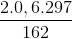 \frac{2.0,6.297}{162}