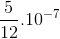 \frac{5}{12}.10^{-7}