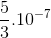 \frac{5}{3}.10^{-7}