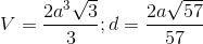 V=\frac{2a^3\sqrt3}{3};d=\frac{2a\sqrt{57}}{57}