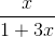 \frac{x}{1+3x}